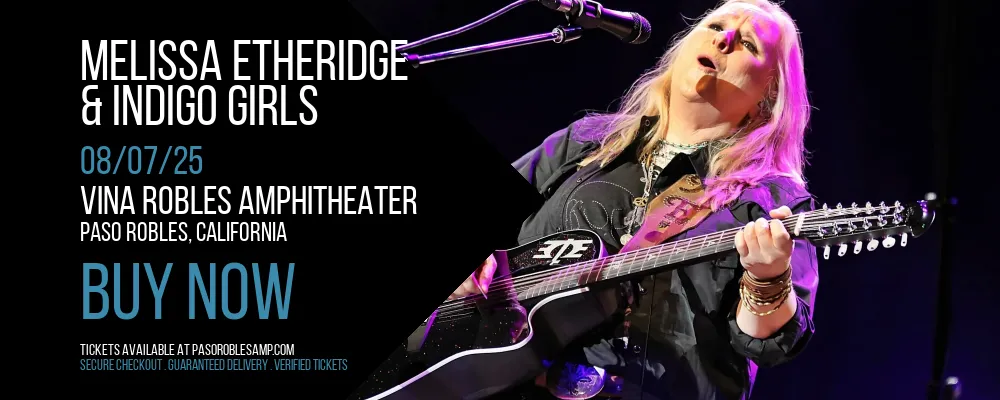 Melissa Etheridge & Indigo Girls at Vina Robles Amphitheater